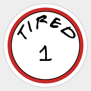 Tired 1 Sticker